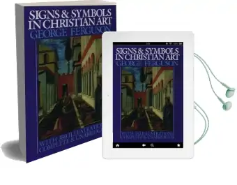 Signs and Symbols in Christian art: With Illustrations From Paintings of the Renaissance Audiobook download free by George Ferguson