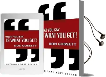 What you say is What you get Audiobook download free by Don Gossett