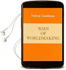 Ways of Worldmaking Audiobook download free by Nelson Goodman