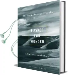 I Asked for Wonder: A Spiritual Anthology Audiobook download free by Abraham Joshua Heschel