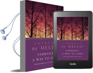 Sadhana: A way to god - Christian Exercises in Eastern Form Audiobook download free by Anthony De Mello