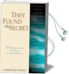 They Found the Secret: Twenty Lives That Reveal a Touch of Eternity Audiobook download free by V. Raymond Edman