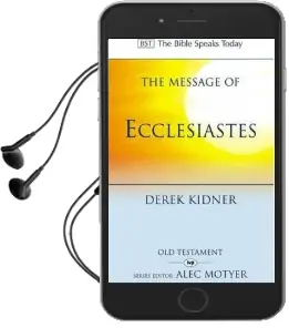 The Message of Ecclesiastes: A Time to Mourn and a Time to Dance Audiobook download free by Derek Kidner