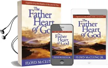 The Father Heart of god: Experiencing the Depths of his Love for you Audiobook download free by Floyd Mcclung