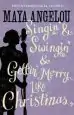 Audiobook Singin' & Swingin' and Gettin' Merry Like Christmas author Maya Angelou