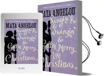 Singin' & Swingin' and Gettin' Merry Like Christmas Audiobook download free by Maya Angelou