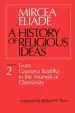 Audiobook A History of Religious Ideas: From Gautama Buddha to the Triumph of Christianity v. 2 author Mircea Eliade