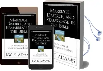 Marriage, Divorce, and Remarriage in the Bible: A Fresh Look at What Scripture Teaches Audiobook download free by Jay E. Adams
