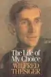 Audiobook The Life of my Choice author Wilfred Thesiger