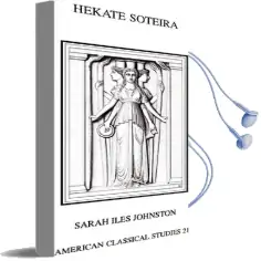 Hekate Soteira: A Study of Hekate'S Roles in the Chaldean Oracles and Related Literature Audiobook download free by Sarah Iles Johnston