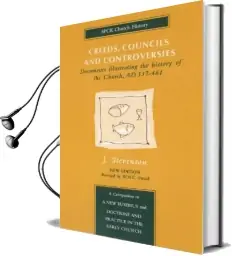 Creeds, Councils and Controversies: Documents Illustrating the History of the Church, A.D.337-461 Audiobook download free by James Stevenson