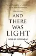 Audiobook And There was Light: The Autobiography of a Blind Hero in the French Resistance author Jacques Lusseyran