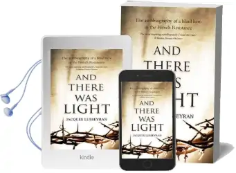 And There was Light: The Autobiography of a Blind Hero in the French Resistance Audiobook download free by Jacques Lusseyran