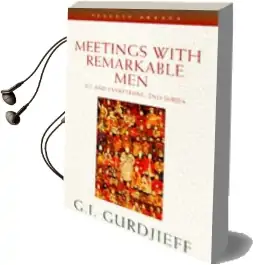Meetings With Remarkable Men: Meetings With Remarkable men 2nd Series Audiobook download free by George Gurdjieff