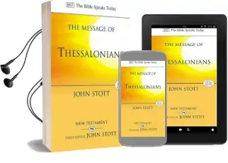 The Message of Thessalonians: Preparing for the Coming King Audiobook download free by John R. W. Stott
