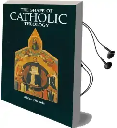 The Shape of Catholic Theology: An Introduction to its Sources, Principles, and History Audiobook download free by Aidan Nichols