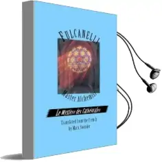 Fulcanelli: Master Alchemist: Le Mystere des Cathedrales, Esoteric Intrepretation of the Hermetic Symbols of the Great Work Audiobook download free by Fulcanelli
