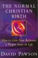 Audiobook The Normal Christian Birth: How to Give new Believers a Proper Start in Life author David Pawson