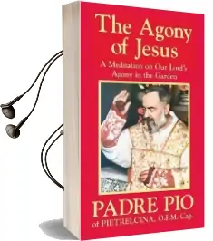 Agony of Jesus: In the Garden of Gethsemane Audiobook download free by Padre Pio