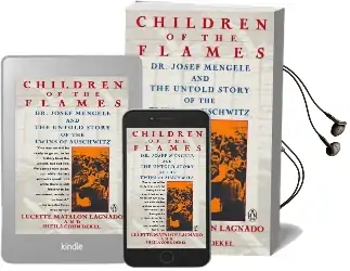 Children of the Flames: Dr Josef Mengele and the Untold Story of the Children of Auschwitz Audiobook download free by Lucette Matalon Lagnado