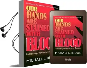 Our Hands are Stained With Blood: The Tragic Story of the Church and the Jewish People Audiobook download free by Michael L. Brown