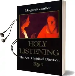 Holy Listening: The art of Spiritual Direction Audiobook download free by Margaret Guenther