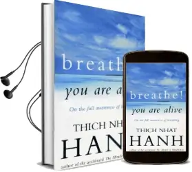 Breathe! you are Alive: Sutra on the Full Awareness of Breathing Audiobook download free by Thich Nhat Hanh