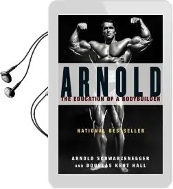 Arnold: The Education of a Bodybuilder Audiobook download free by Douglas Kent Hall