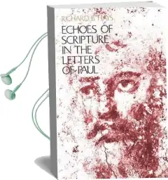 Echoes of Scripture in the Letters of Paul Audiobook download free by Richard B. Hays