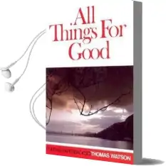 All Things for Good Audiobook download free by Thomas Watson