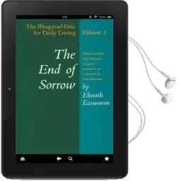 The end of Sorrow: The Bhagavad Gita for Daily Living, Volume i Audiobook download free by Eknath Easwaran