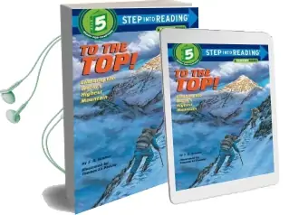 To the top!: Climbing the World'S Highest Mountain: Step Into Reading: A Step 4 Book Audiobook download free by S.A. Kramer