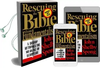 Rescuing the Bible From Fundamentalism: A Bishop Rethinks the Meaning of Scripture Audiobook download free by John Shelby Spong