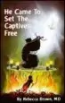 Audiobook He Came to set the Captives Free author Rebecca Brown