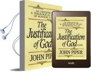 The Justification of god: An Exegetical and Theological Study of Romans 9:1-23 Audiobook download free by J. Piper