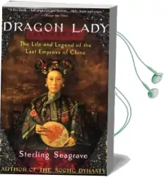Dragon Lady: The Life and Legend of the Last Empress of China Audiobook download free by Sterling Seagrave