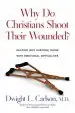 Audiobook Why do Christians Shoot Their Wounded? author Dwight Carlson