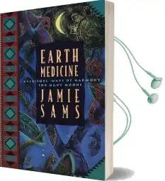 Earth Medicine: Ancestors' Ways of Harmony for Many Moons Audiobook download free by Jamie Sams