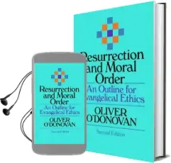 Resurrection and Moral Order: An Outline of Evangelical Ethics Audiobook download free by Oliver O'Donovan
