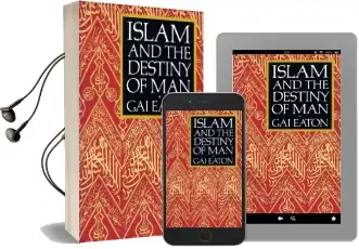 Islam and the Destiny of man Audiobook download free by Charles Le Gai Eaton