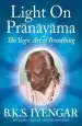 Audiobook Light on Pranayama: The Yogic art of Breathing author B. K. S. Iyengar