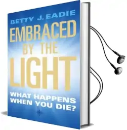 Embraced by the Light: What Happens When you die? Audiobook download free by Betty J. Eadie