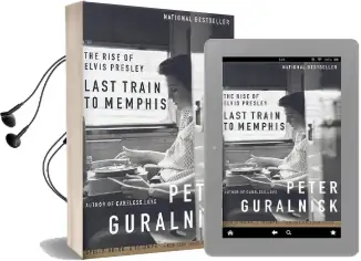 Last Train to Memphis: The Rise of Elvis Presley Audiobook download free by Peter Guralnick