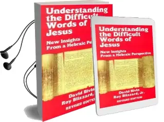 Understanding the Difficult Words of Jesus: New Insights From a Hebraic Perspective Audiobook download free by David Bivin