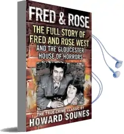 Fred and Rose: The Full Story of Fred and Rose West and the Gloucester House of Horrors Audiobook download free by Howard Sounes