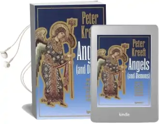 Angels (And Demons): What do we Really Know About Them? Audiobook download free by Peter J. Kreeft