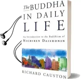 The Buddha in Daily Life: An Introduction to the Buddhism of Nichiren Daishonin Audiobook download free by Richard Causton
