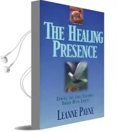 The Healing Presence: Curing the Soul Through Union With Christ Audiobook download free by Leanne Payne