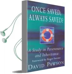 Once Saved, Always Saved?: A Study in Perseverance and Inheritance Audiobook download free by David Pawson