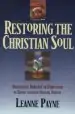Audiobook Restoring the Christian Soul: Overcoming Barriers to Completion in Christ Through Healing Prayer author Leanne Payne